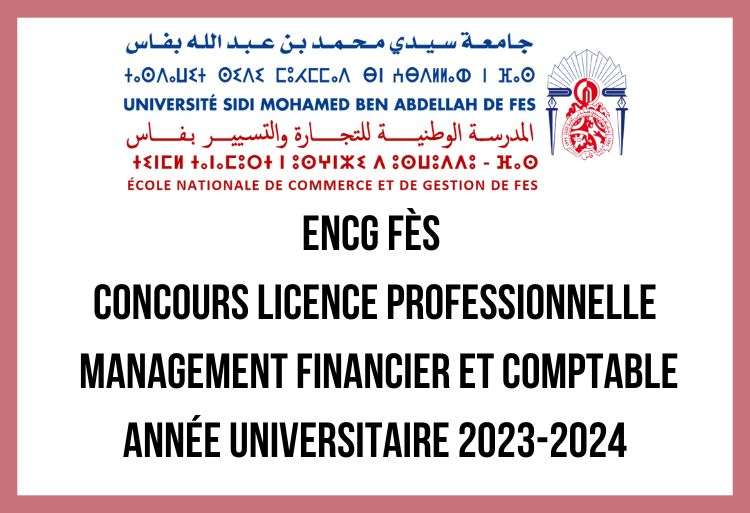 ENCG Fès Concours LP Management Financier et Comptable 2023-2024